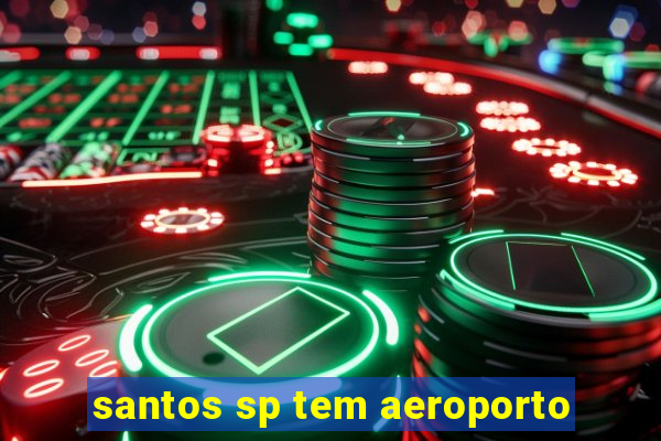 santos sp tem aeroporto